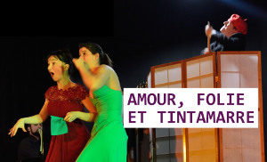 spectacle amour, folie et tintamarre